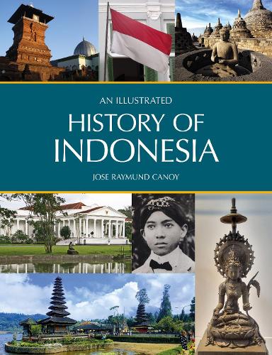 Паперова книга «An Illustrated History of Indonesia», автор Хосе Раймунд Каной - фото №1