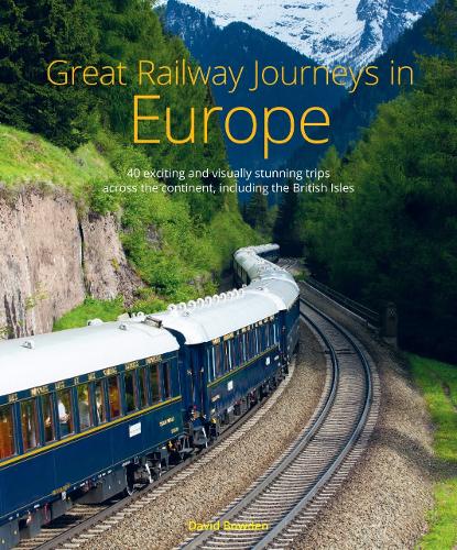 Бумажная книга «Great Railway Journeys in Europe», автор Дэвид Боуден - фото №1