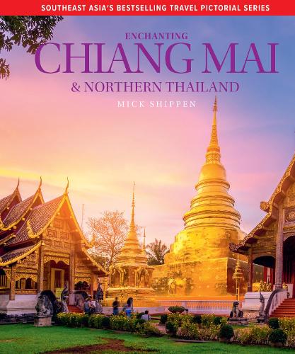 Бумажная книга «Enchanting Chiang Mai & Northern Thailand», автор Мик Шиппен - фото №1