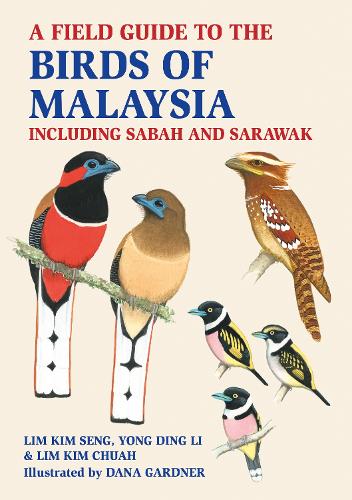 Бумажная книга «A Field Guide to the Birds of Malaysia: including Sabah and Sarawak», авторов Лим Ким Чуа, Лим Ким Сенг, Йонг Дин Ли - фото №1