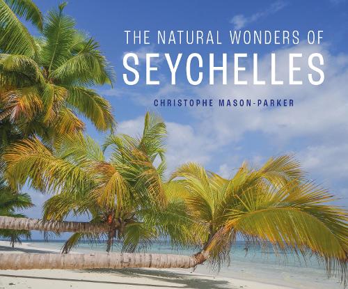 Бумажная книга «The Natural Wonders of Seychelles», автор Кристоф Мейсон-Паркер - фото №1