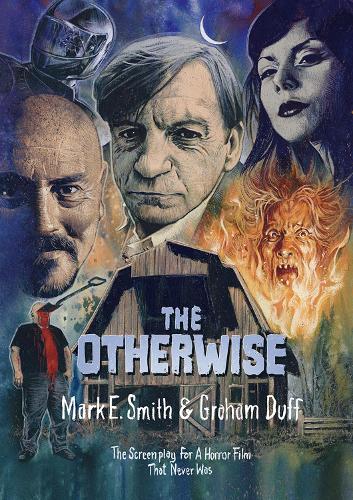 Бумажная книга «The Otherwise: The Screenplay for a Horror Film That Never Was», авторов Грэм Дафф, Марк Э. Смит - фото №1