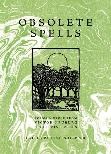 Бумажная книга «Obsolete Spells:  Poems & Prose from Victor Neuburg & the Vine Press », автор Джастин Хоппер - фото №1