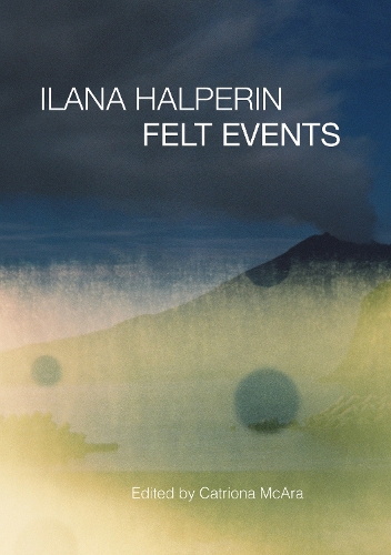 Паперова книга «Ilana Halperin: Felt Events», автор Катріона МакАра - фото №1