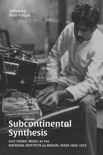 Бумажная книга «Subcontinental Synthesis: Electronic Music at the National Institute of Design, India 1969–1972», автор Пол Пургас - фото №1
