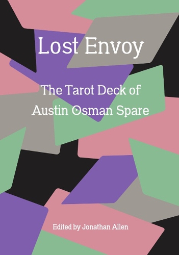 Паперова книга «Lost Envoy, revised and updated edition: The Tarot Deck of Austin Osman Spare», автор Джонатан Аллен - фото №1
