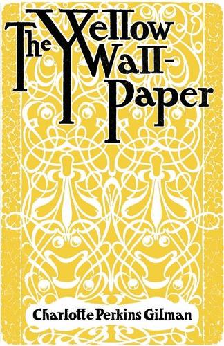 Бумажная книга «The Yellow Wallpaper», автор Шарлотта Перкинс Гилман - фото №1