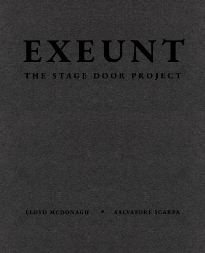 Паперова книга «Exeunt: The Stage Door Project», авторів Ллойд МакДонах, Сальваторе Скарпа - фото №1