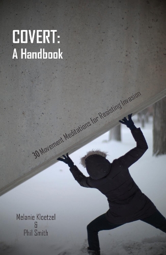 Паперова книга «Covert: A Handbook: 30 Movement Meditations for Resisting Invasion», автор Мелані Клоцель - фото №1