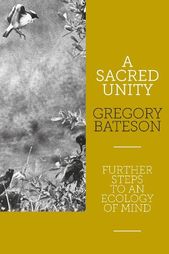 Бумажная книга «A Sacred Unity: Further Steps to an Ecology of Mind», автор Грегори Бейтсон - фото №1
