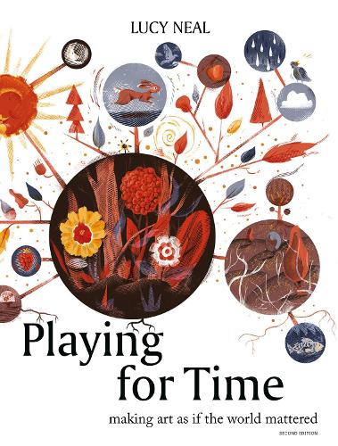 Паперова книга «Playing for Time: Making art as if the world mattered», автор Люсі Ніл - фото №1