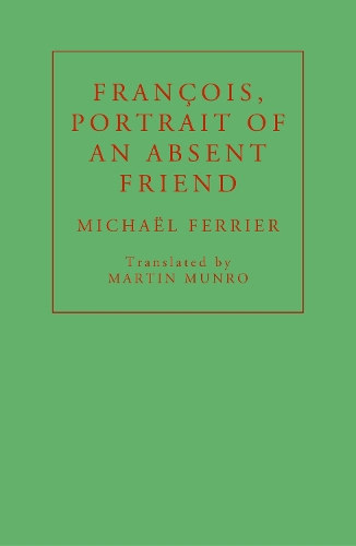 Бумажная книга «François, Portrait of an Absent Friend», автор Майкл Феррье - фото №1