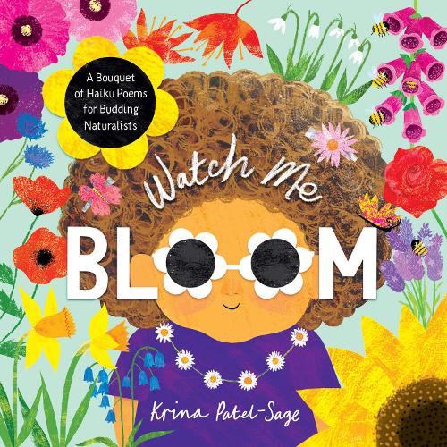 Бумажная книга «Watch Me Bloom: A Bouquet of Haiku Poems for Budding Naturalists», автор Крина Патель-Сейдж - фото №1