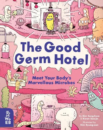 Паперова книга «The Good Germ Hotel: Meet Your Body's Marvellous Microbes», авторів Кім Сун Хва, Квон Су Чжин - фото №1