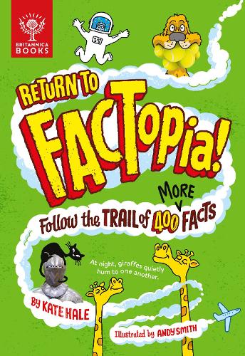 Паперова книга «Return to FACTopia!: Follow the Trail of 400 More Facts [Britannica]», автор Кейт Хейл - фото №1