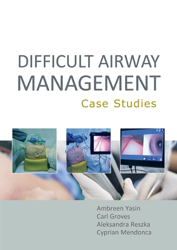 Паперова книга «Difficult Airway Management: Case Studies», авторів Олександра Решка, Амбрін Ясін, Карл Гровз - фото №1