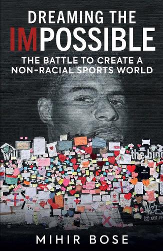 Бумажная книга «Dreaming the Impossible: The Battle to Create a Non-Racial Sports World», автор Михир Бозе - фото №1