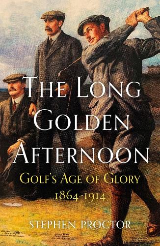 Бумажная книга «The Long Golden Afternoon: Golf's Age of Glory, 1864-1914» - фото №1