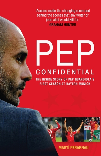 Паперова книга «Pep Confidential: The Inside Story of Pep Guardiola's First Season at Bayern Munich», автор Марті Перарнау - фото №1
