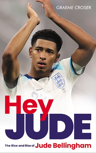 Бумажная книга «Hey Jude: The Rise and Rise of Jude Bellingham», автор Грэм Крозер - фото №1