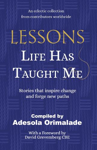 Паперова книга «Lessons Life Has Taught Me: Stories that inspire change and forge new paths», автор Адесола Орімаладе - фото №1