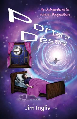 Паперова книга «Portal of Destiny: An Adventure in Astral Projection», автор Джим Інгліс - фото №1