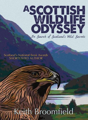 Бумажная книга «A Scottish Wildlife Odyssey: In Search of Scotland's Wild Secrets», автор Кит Брумфилд - фото №1