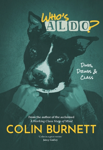 Бумажная книга «Who's Aldo?: The Sequel to A Working Class State of Mind», автор Колин Бернетт - фото №1
