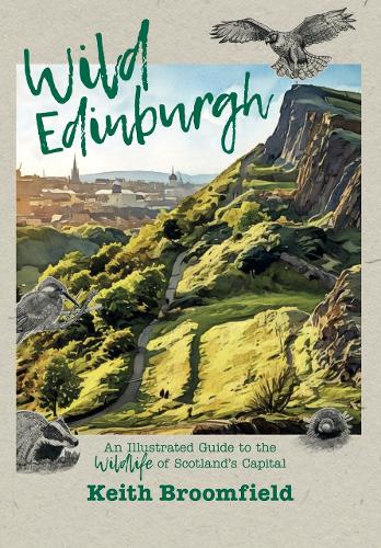 Бумажная книга «Wild Edinburgh: An Illustrated Guide to the City's Wildlife», автор Кит Брумфилд - фото №1