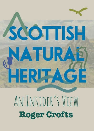 Paper book «Scottish Natural Heritage: An Insider’s View», author Roger Crofts - фото №1