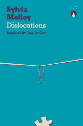 Бумажная книга «Dislocations», автор Сильвия Моллой - фото №1