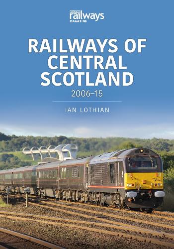 Бумажная книга «Railways of Central Scotland: 2006–15», автор Ян Лотиан - фото №1