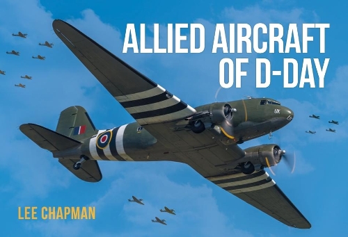 Бумажная книга «Allied Aircraft of D-Day», автор Ли Чепмен - фото №1