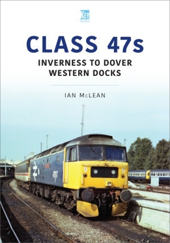 Бумажная книга «Class 47s: Inverness to Dover Western Docks, 1985-86», автор Ян Маклин - фото №1