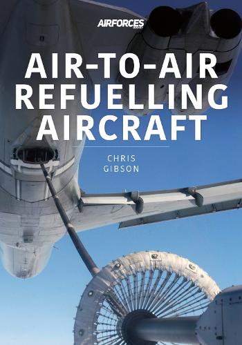 Паперова книга «Air-to-Air Refuelling Aircraft», автор Кріс Гібсон - фото №1