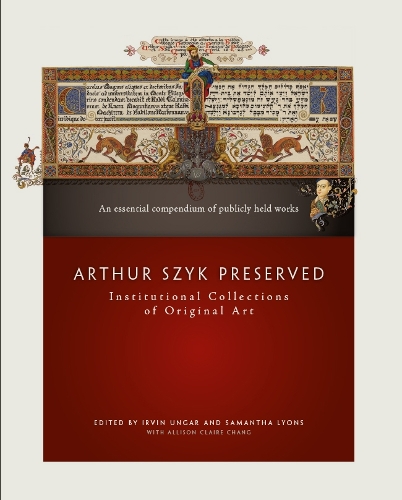 Паперова книга «Arthur Szyk Preserved: Institutional Collections of Original Art», авторів Ірвін Унгар, Саманта Лайонс - фото №1