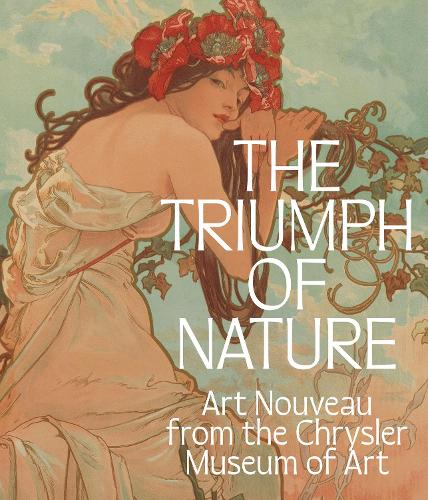 Бумажная книга «The Triumph of Nature: Art Nouveau from the Chrysler Museum of Art», авторов Кэролин Свон Ниделл, Габриэль П. Вайсберг, Ллойд Де Витт - фото №1