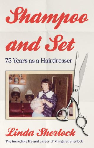 Бумажная книга «Shampoo and Set: 75 Years as a Hairdresser», автор Линда Шерлок - фото №1