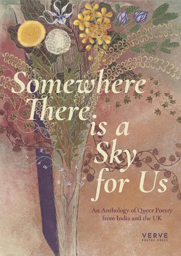 Бумажная книга «Somewhere There Is A Sky For Us: An Anthology of Queer Poetry from India and the UK», автор Разные - фото №1