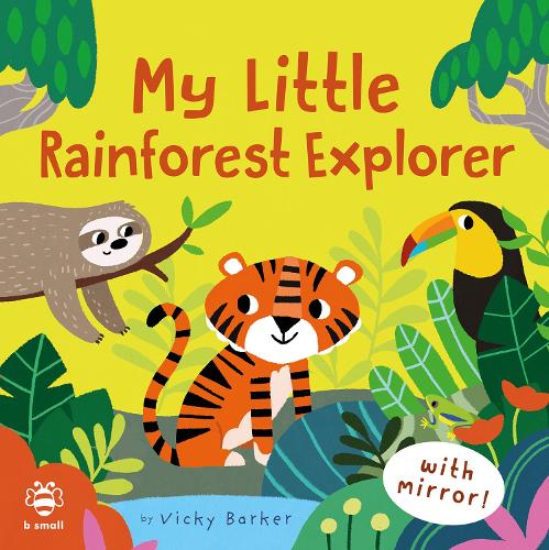 [object Object] «My Little Rainforest Explorer: Mirror Book!», автор Вики Баркер - фото №1