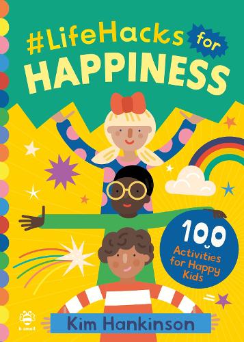 Паперова книга «#LifeHacks for Happiness: 100 Activities for Happy Kids», автор Кім Хенкінсон - фото №1