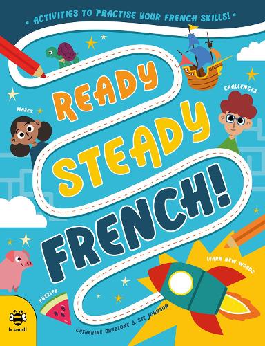 [object Object] «Ready Steady French: Activities to Practise Your French Skills!», автор Кэтрин Бруццоне - фото №1