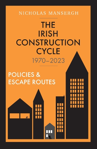 Паперова книга «The Irish Construction Cycle 1970-2023: Policies and Escape Routes», автор Ніколас Мансерг - фото №1