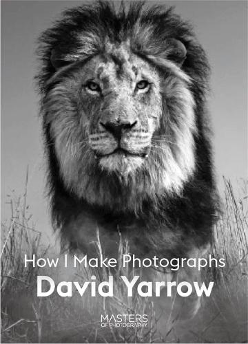 Паперова книга «David Yarrow: How I Make Photographs», автор Девід Ярроу - фото №1