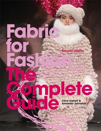 Паперова книга «Fabric for Fashion: The Complete Guide Second Edition», авторів Аманда Джонстон, Клайв Халлетт - фото №1