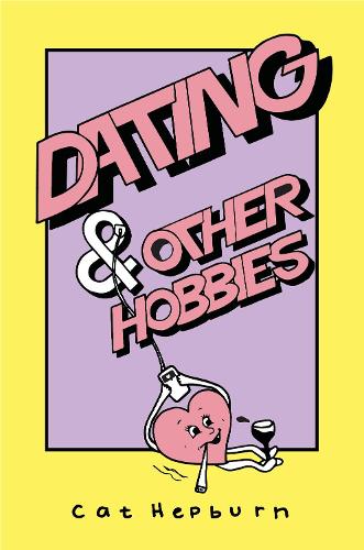 Бумажная книга «Dating & Other Hobbies», автор Кэт Хепберн - фото №1