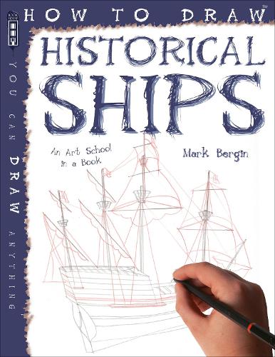 Паперова книга «How To Draw Historical Ships», автор Марк Бергін - фото №1
