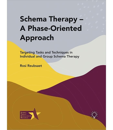Паперова книга «Schema Therapy - A Phase-Oriented Approach: Targeting Tasks and Techniques in Individual and Group Schema Therapy», автор Розі Рубсает - фото №1