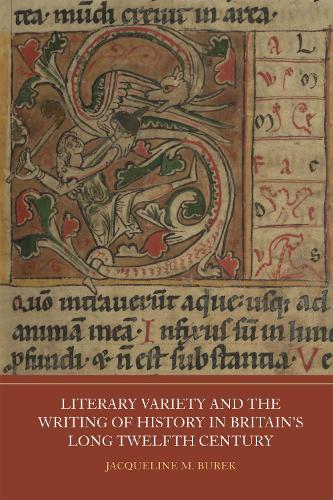 Бумажная книга «Literary Variety and the Writing of History in Britain's Long Twelfth Century», автор Жаклин М. Бурек - фото №1