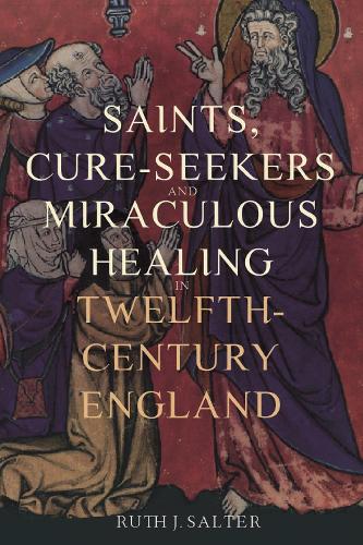 Паперова книга «Saints, Cure-Seekers and Miraculous Healing in Twelfth-Century England», автор Рут Дж. Солтер - фото №1